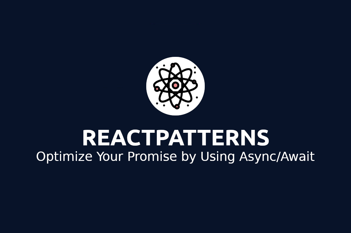Optimize Your Promise by Using Async/Await in React